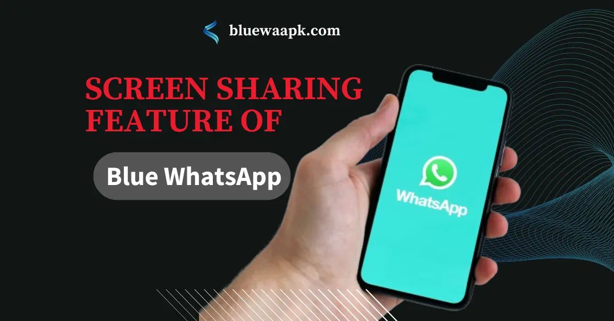 Screen sharing feature of blue WhatsApp plus