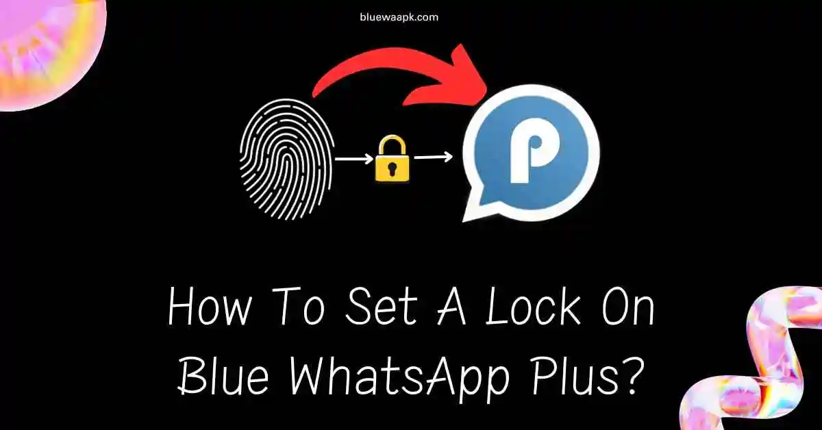 How to set fingerprint, pattern, and pin lock in blue WhatsApp plus- feature image
