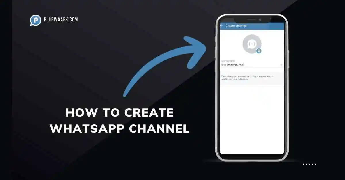 How to create WhatsApp channel in blue WhatsApp plus